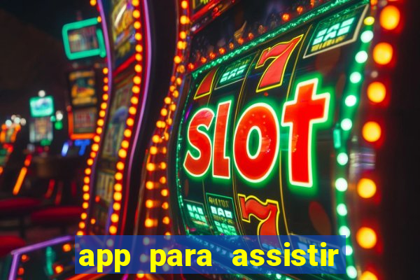 app para assistir todos os jogos de futebol